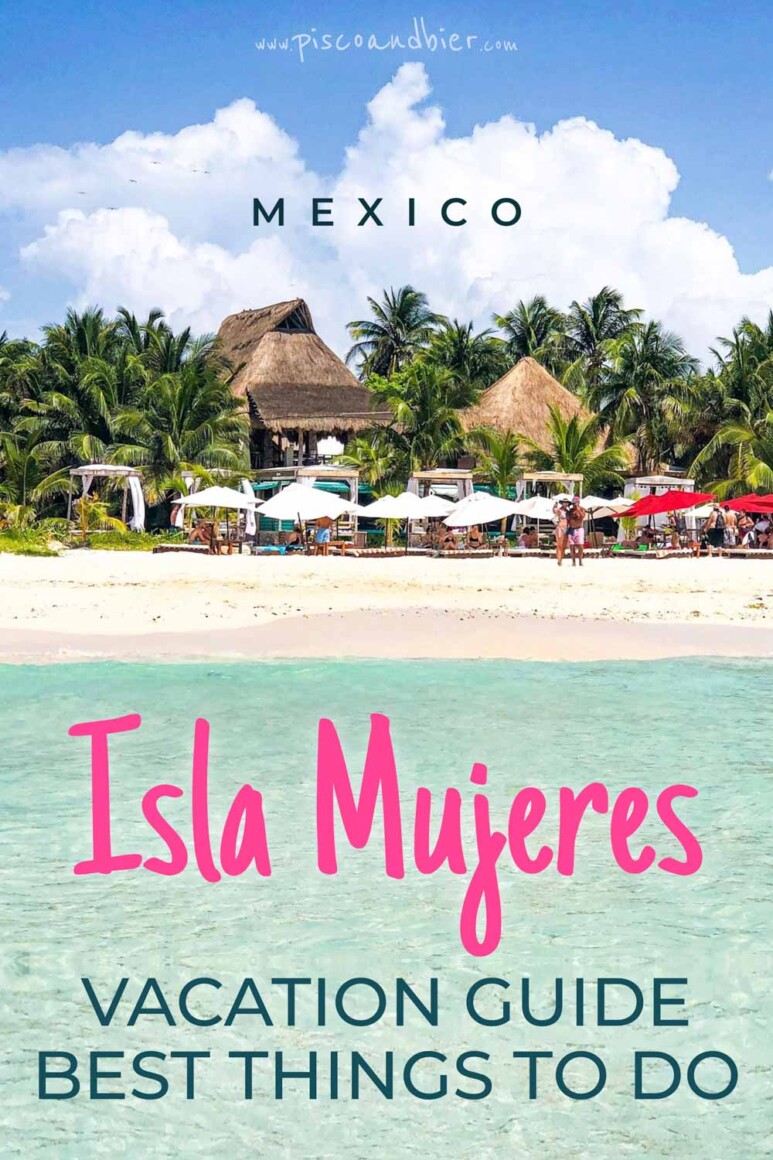 Top Things To Do On Isla Mujeres - Mexico Travel Guide – piscoandbier