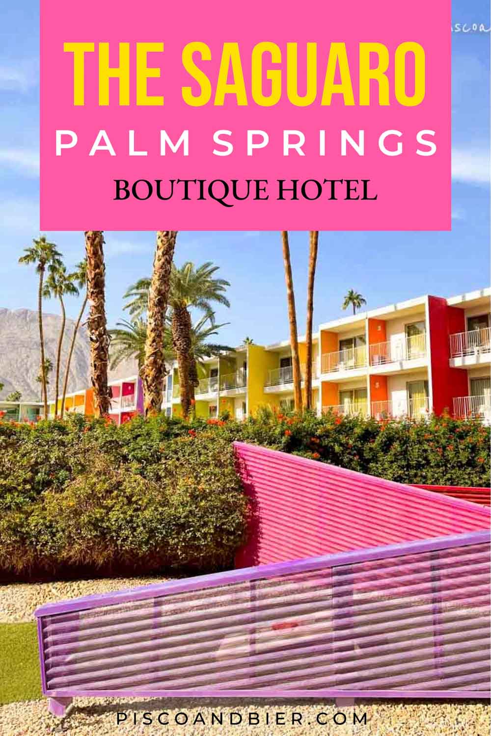 The Most Colorful Hotel In Palm Springs - The Saguaro Review